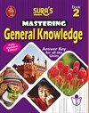 SURA`S Mastering General Knowledge (GK) Book - 2 - Fully Updated Edition