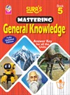 SURA`S Mastering General Knowledge (GK) Book - 5 - Fully Updated Edition