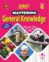 SURA`S Mastering General Knowledge (GK) Book - 6 - Fully Updated Edition