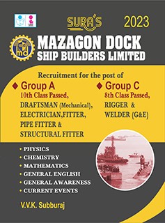 SURA`S Mazagon Dock Ship Builders Limited - Group A and Group C (Draftsman, Electrician, Fitter,Pipe Fitter, Structural Fitter, Rigger, Welder) Exam Books - Latest Edition 2023