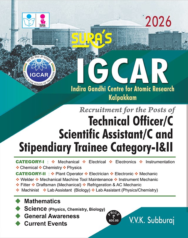SURA`S IGCAR Recruitment for the posts of Technical Officer/C, Scientific Assistant/C and Stipendiary Trainee Category-I and II Exam Books - Latest Edition 2026