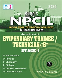 SURA`S NPCIL (Nuclear Power Corporation India Ltd) Stipendiary Trainee ( Technician B ) Stage - I Kudankulam Exam Books - Latest Edition 2026