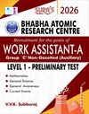 SURA`S Bhabha Atomic Research Centre (BARC) For Post Of Work Assistant-A Group C Non-Gazetted (Auxiliary Level 1 - Preliminary Test Exam Book - Latest Updated Edition 2026