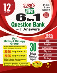 SURA`S 12th Standard 6 in 1 Question Bank with Answers For Maths and Biology Group - Latest Updated Edition