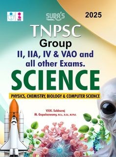 SURA`S TNPSC Group II,IIA,IV & VAO and All other Exams SCIENCE (Physics,Chemistry,Biology & Computer Science) Exam Book Guide 2025