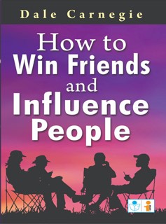 How to Win Friends and Influence People - Dale Carnegie