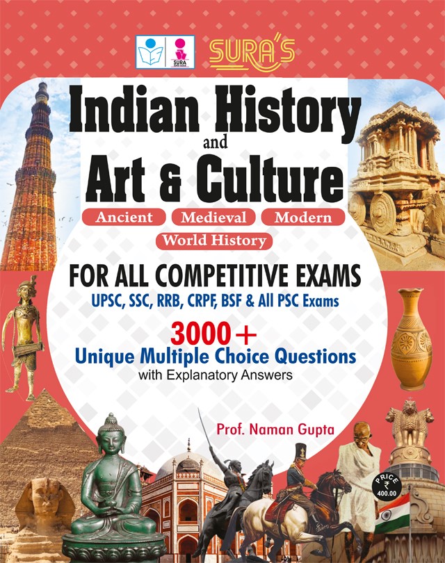 SURA`S Indian History and Art & Culture (Ancient, Medieval, Modern, World History) For All Competitive Exams 3000+ Unique MCQ`s With Explanatory Answers 2026 Edition