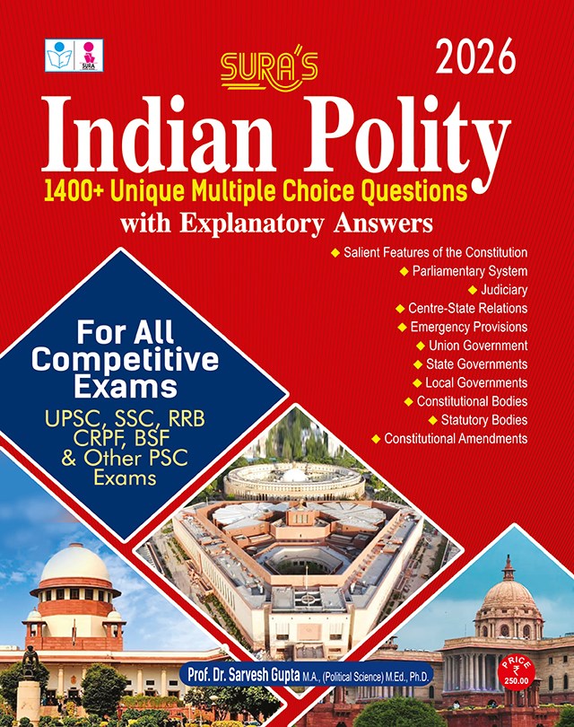 SURA`S INDIAN POLITY 1400+ Unique MCQ`s with Explanatory Answers for all Competitive Exams Guide 2026 - Latest Edition