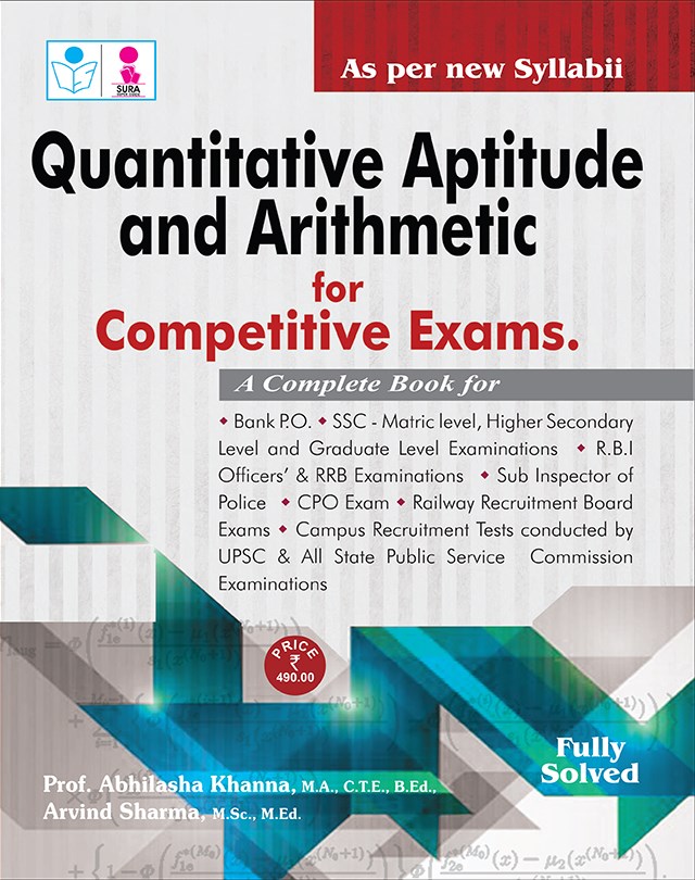SURA`S Quantitative Aptitude and Arithmetic for Competitive Exams Guide (Complete Guide for All State Public Service Commission Examinations)
