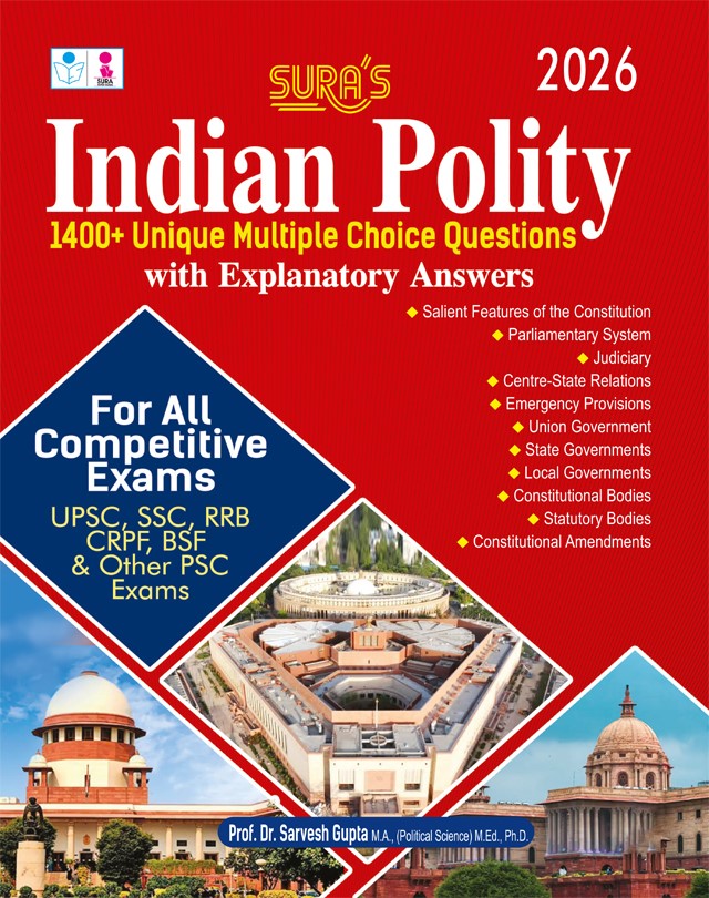 SURA`S INDIAN POLITY 1400+ Unique MCQ`s with Explanatory Answers for all Competitive Exams Guide 2026 - Latest Edition