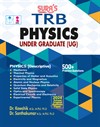 SURA`S TRB Physics Under Graduate (UG) (500+ Practice Questions Included) Exam Guide Latest Updated Edition