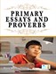 Primary Essays and Proverbs