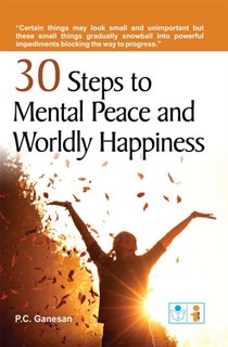 30 Steps to Mental Peace and Worldly Happiness