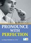 Pronounce With Perfection