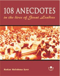 108 anecdotes in the lives of great leaders