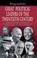 Great Political Leaders of the Twentieth Century