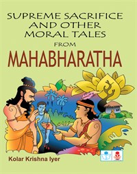 Supreme Sacrifice and other moral tales from Mahabharata