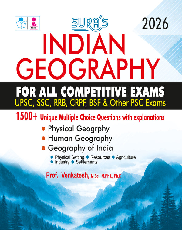 SURA'S Indian Geography For All Competitive Exams (Upsc, SSC, RRB, CRPF, BSF, and Other PSC Exams) 1500+ Unique MCQ with Explanations Latest Updated Edition 2026