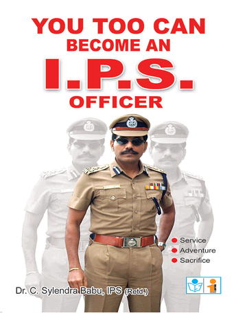 You Too Can Become An I.P.S Officer in English - Dr.C.Sylendrababu, IPS(Retd.)