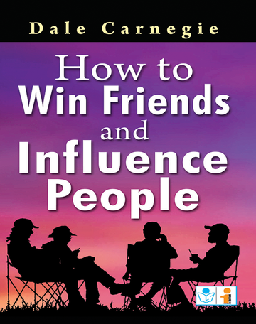 How to Win Friends and Influence People - Dale Carnegie