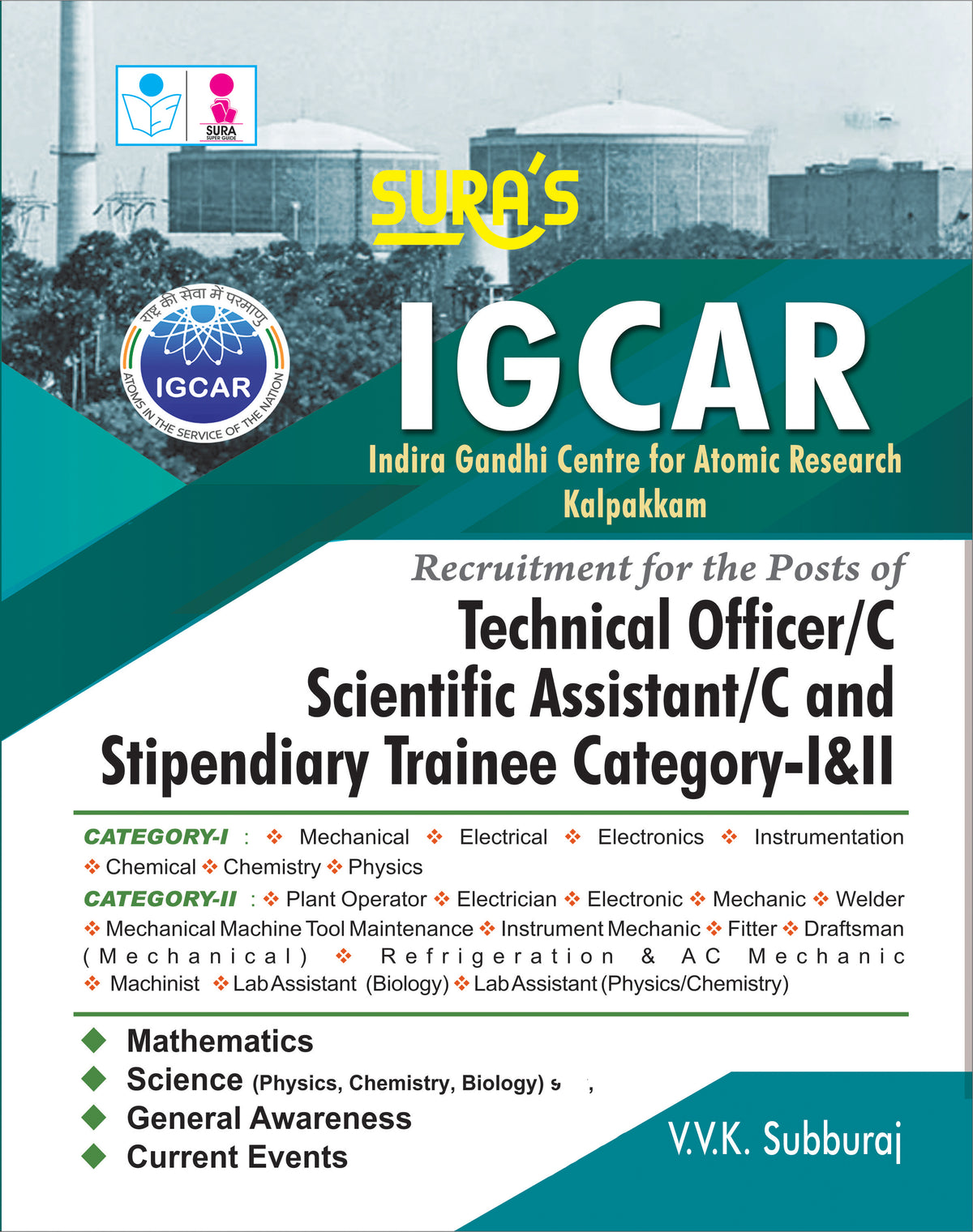 SURA'S IGCAR Recruitment for the posts of Technical Officer/C, Scientific Assistant/C and Stipendiary Trainee Category-I and II Exam Books - Latest Edition 2026