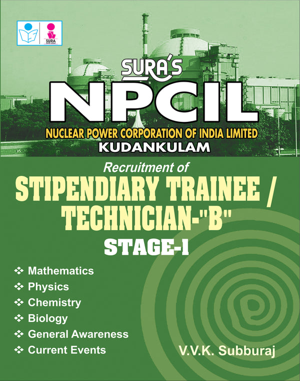SURA`S NPCIL (Nuclear Power Corporation India Ltd) Stipendiary Trainee ( Technician B ) Stage - I Kudankulam Exam Books - Latest Edition 2026