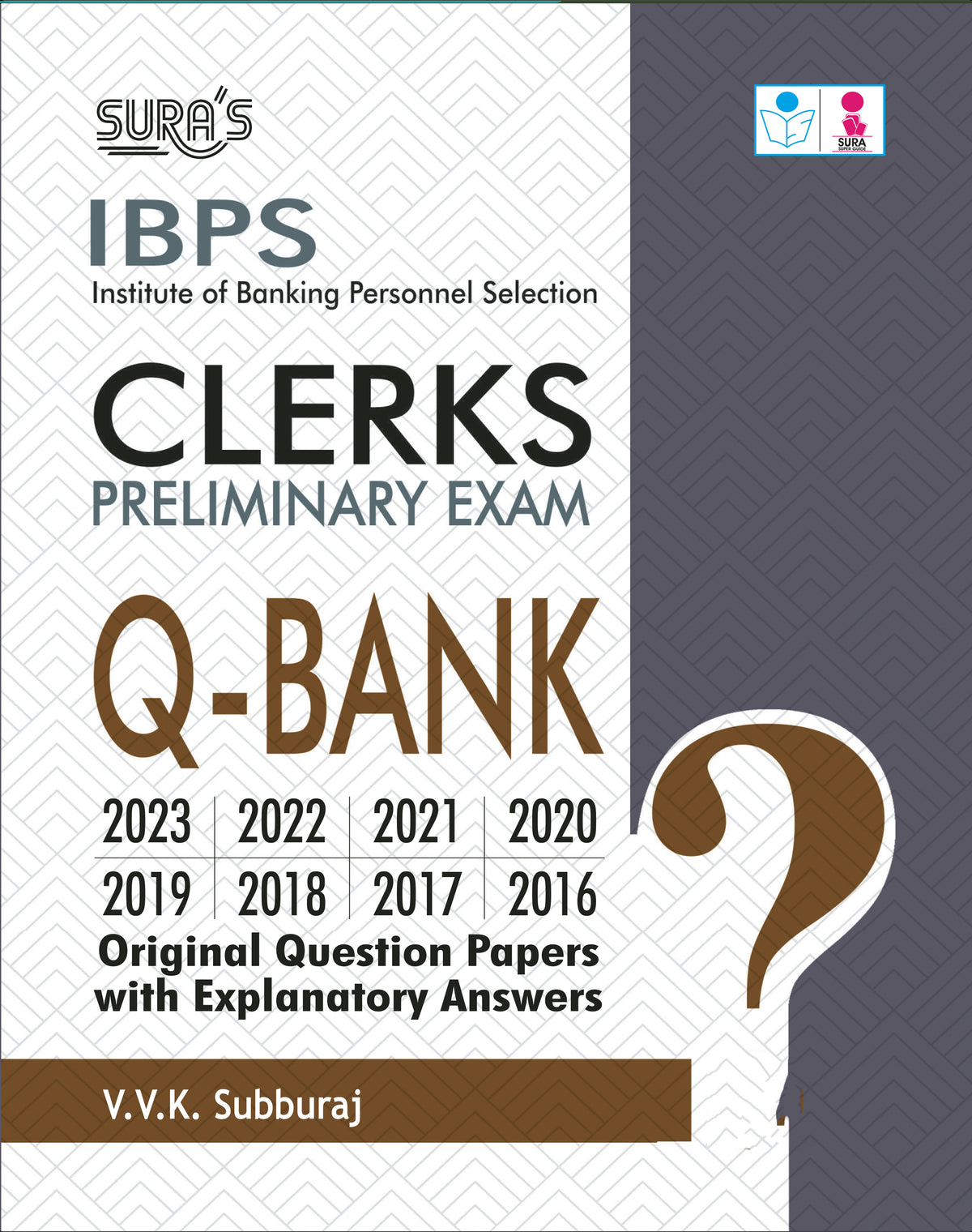 SURA`S IBPS Bank Clerks Preliminary Exam Q-Bank Original Question Papers with Explanatory Answers Guide 2026